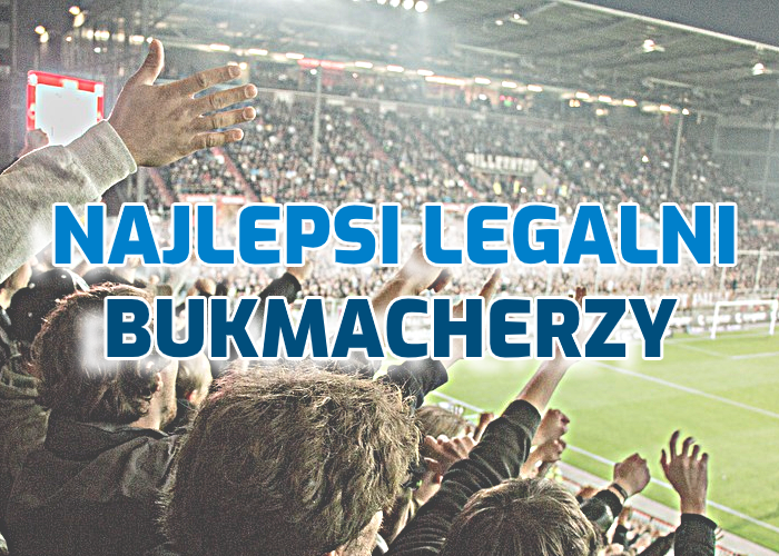 Najlepsi legalni bukmacherzy w Polsce 2020