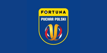 Terminarz I rundy Fortuna Pucharu Polski