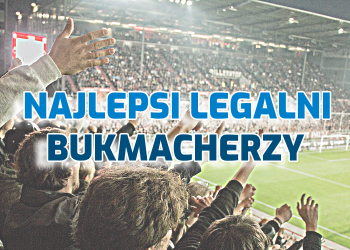 Najlepsi legalni bukmacherzy w Polsce 2020