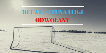 Zima sparaliżowała plany I-ligowców. Mecz odwołany