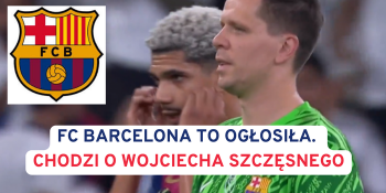 FC Barcelona wydała komunikat. Chodzi o Wojciecha Szczęsnego
