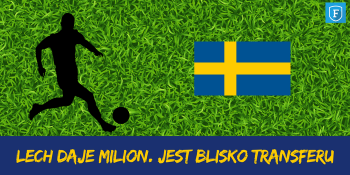 Media: Lech wykłada milion euro. Będzie miał kolejnego Szweda w kadrze
